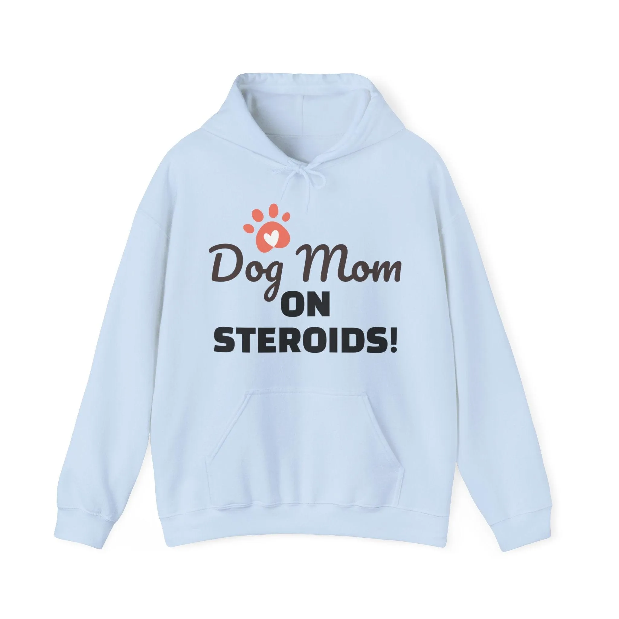 Dog Mom ON STEROIDS! Unisex Heavy Blend™ Hooded Sweatshirt
