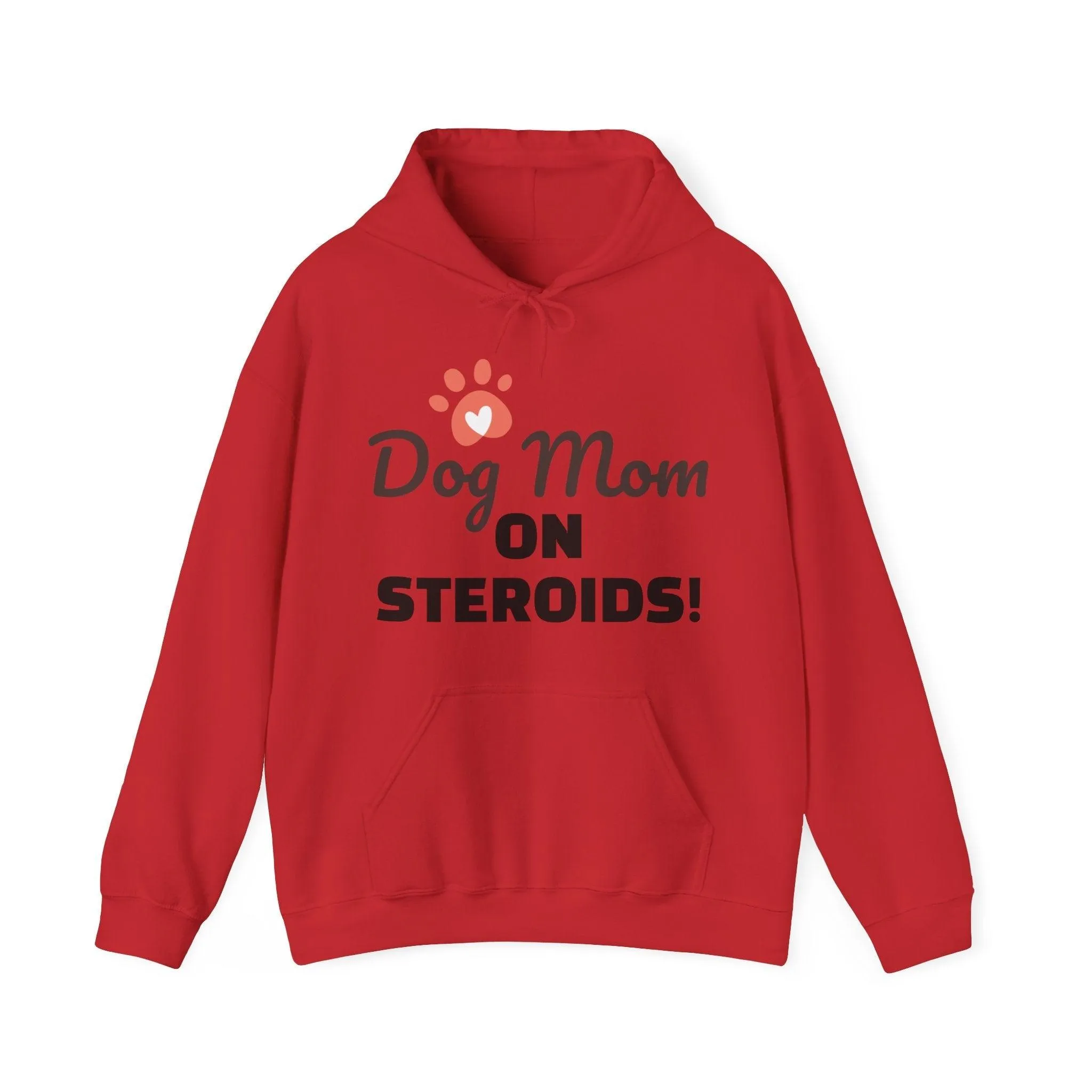 Dog Mom ON STEROIDS! Unisex Heavy Blend™ Hooded Sweatshirt