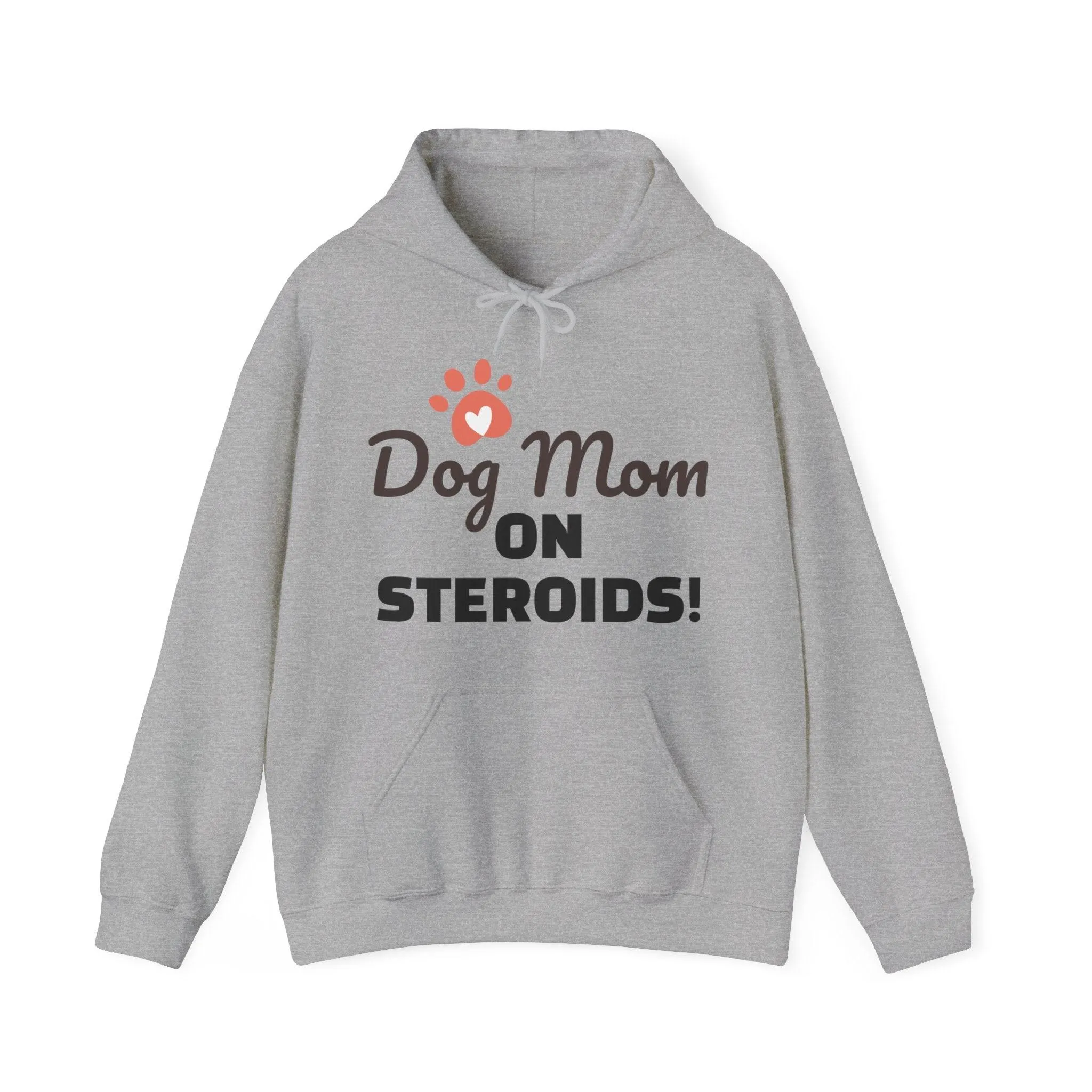 Dog Mom ON STEROIDS! Unisex Heavy Blend™ Hooded Sweatshirt