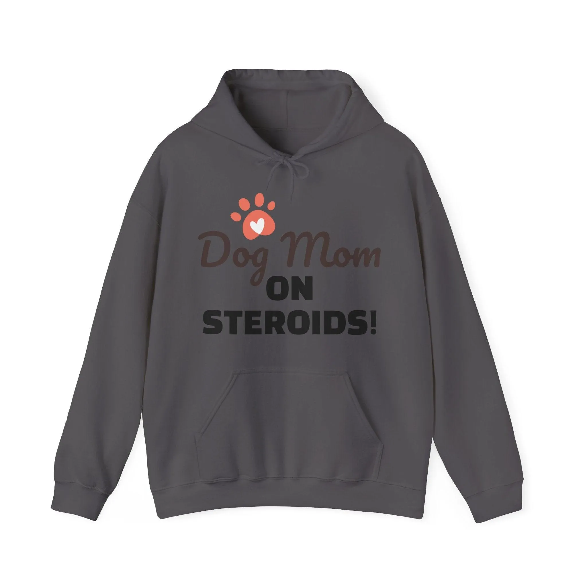 Dog Mom ON STEROIDS! Unisex Heavy Blend™ Hooded Sweatshirt
