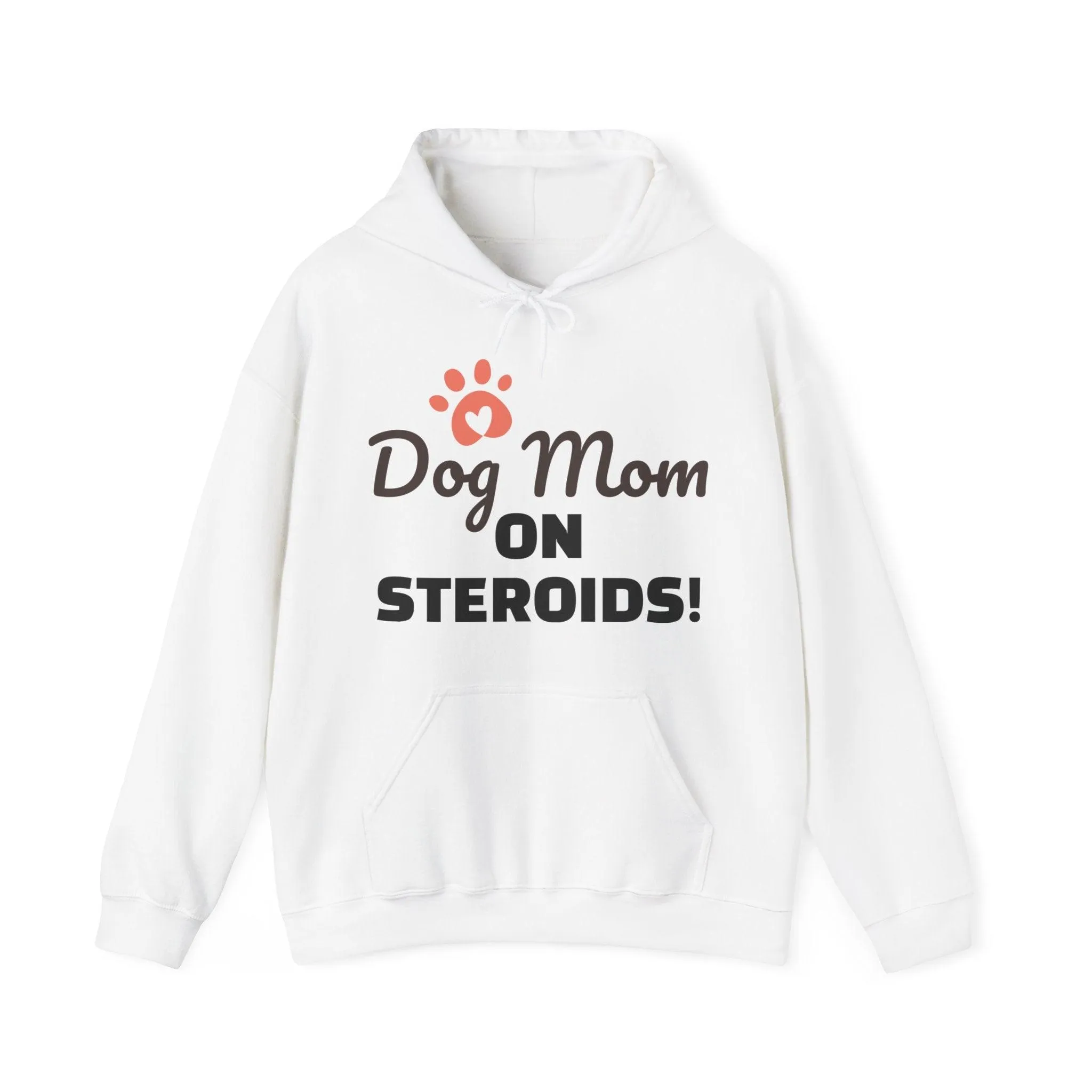 Dog Mom ON STEROIDS! Unisex Heavy Blend™ Hooded Sweatshirt